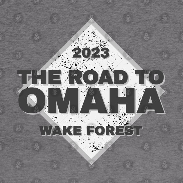 Wake Forest Road To Omaha College Baseball 2023 by Designedby-E